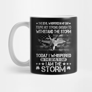 US Air Force I'm The Storm T-shirt Air Force Veteran Shirt for Men or Women Mug